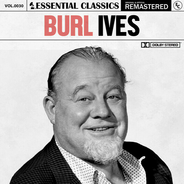 Cover of the Spotify 'album' - Essential Classics, Vol. 30: Burl Ives